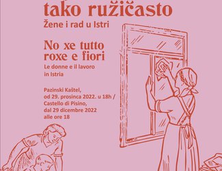 Non xe tutto rose e fiori: le donne e il lavoro in Istria